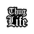 THUG LIFE Sticker