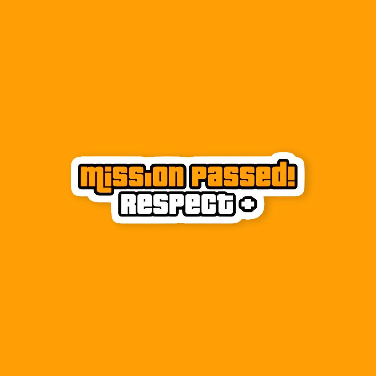 Mission passed respect+ sticker