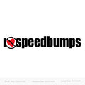 I don't love speedbumps sticker