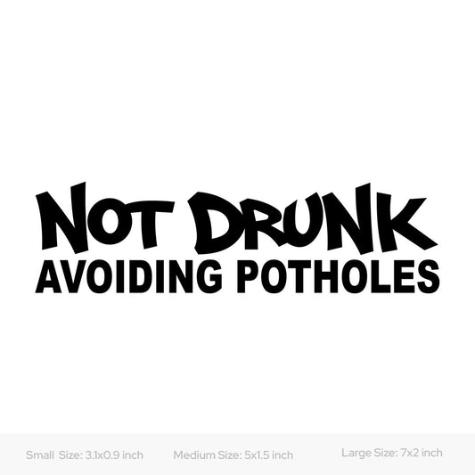 Not drunk Avoiding Potholes sticker