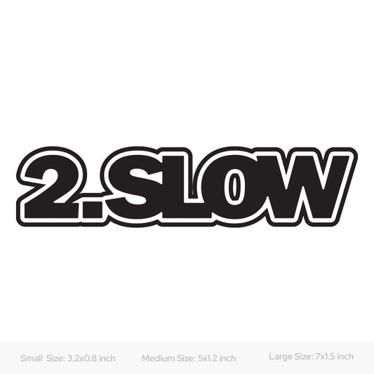 2.Slow sticker
