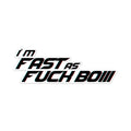 I'm Fast as fuch boiii sticker