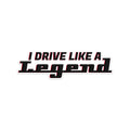 I Drive like a Legend sticker
