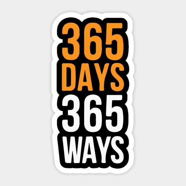 365 Days 365 Ways Sticker